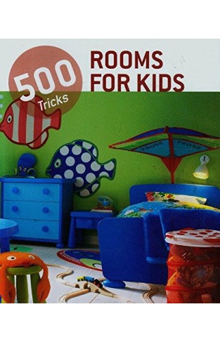 500 Tricks. Rooms for Kids